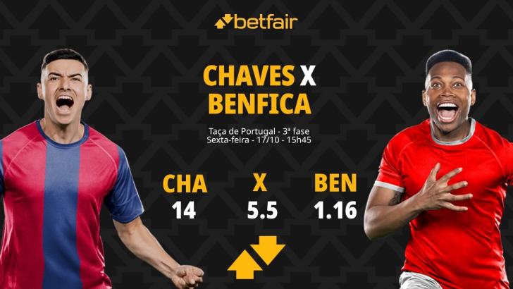 Chaves x Benfica - Taça de Portugal: palpites, odds, estatísticas, onde assistir ao vivo, escalações e horário