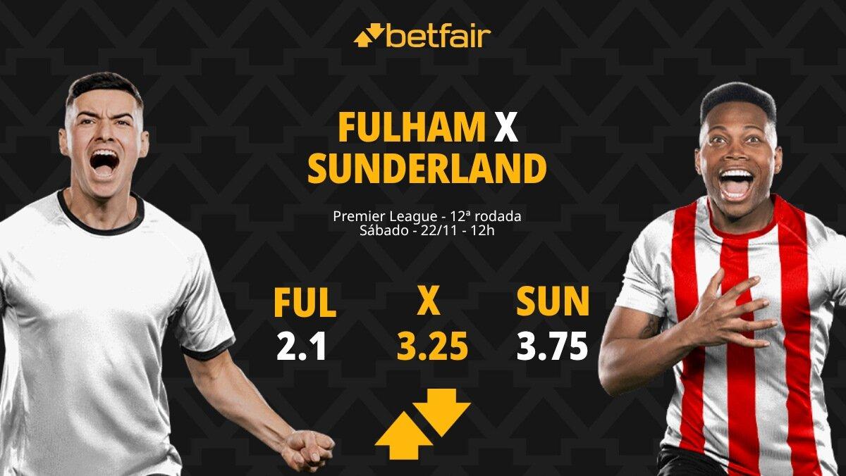 Fulham x Sunderland - Premier League: palpites, odds, estatísticas, onde assistir ao vivo, escalações e horário