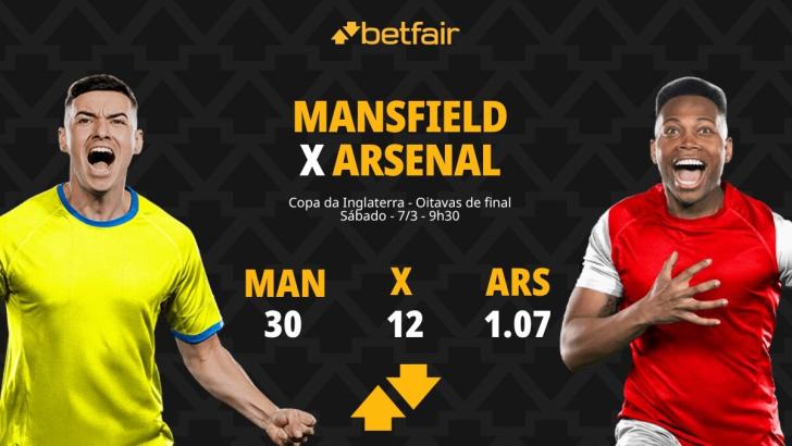 Mansfield Town x Arsenal: Palpites, Odds e Onde Assistir - Copa da Inglaterra