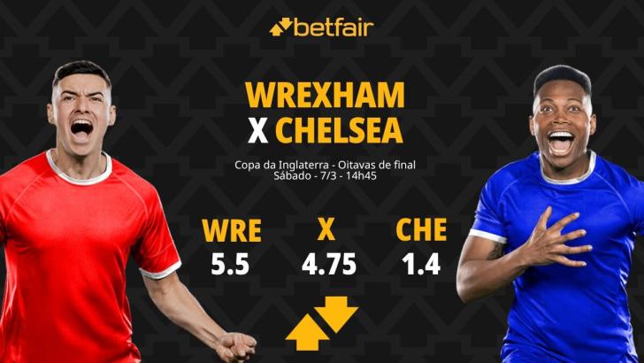 Wrexham x Chelsea: Palpites, Odds e Onde Assistir - Copa da Inglaterra
