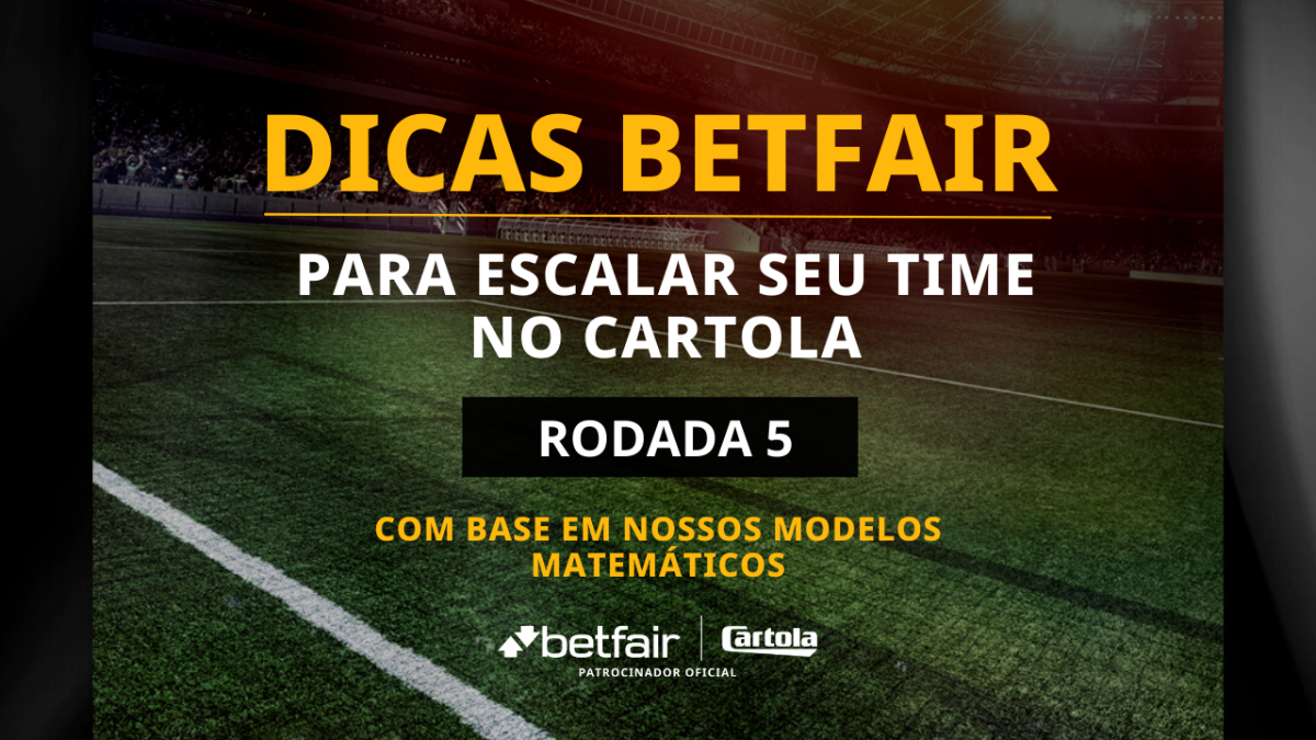 Dicas Betfair na Rodada 5 do Cartola FC 