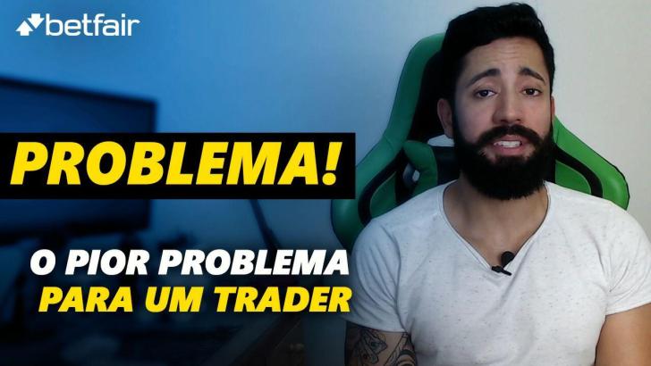 O pior problema para um trader